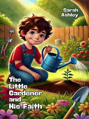 cover image of The Little Gardener and His Faith
